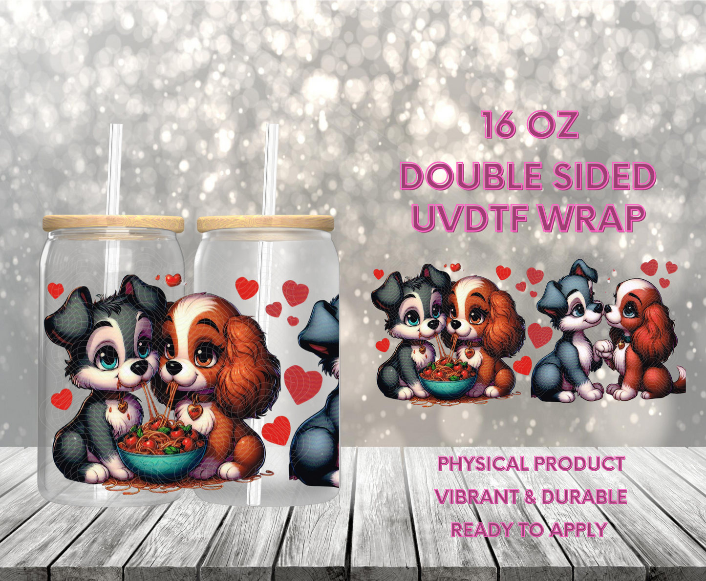 #996 Lady Tramp Love, 16 oz Double-sided UVDTF
