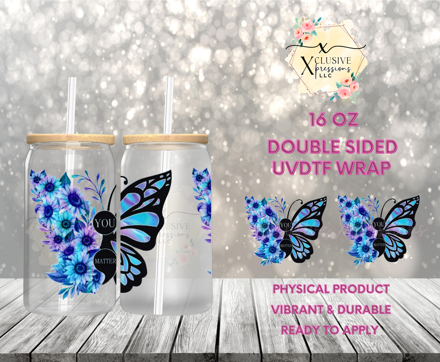 #900 You Matter Butterfly, Double-Sided 16 oz UVDTF
