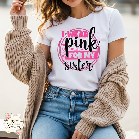 Breast Cancer: I Wear Pink For My, DTF P20
