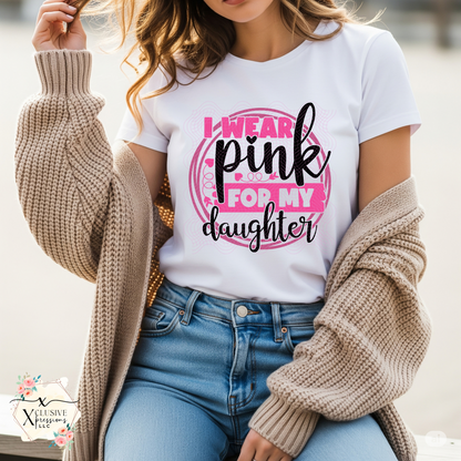 Breast Cancer: I Wear Pink For My, DTF P20