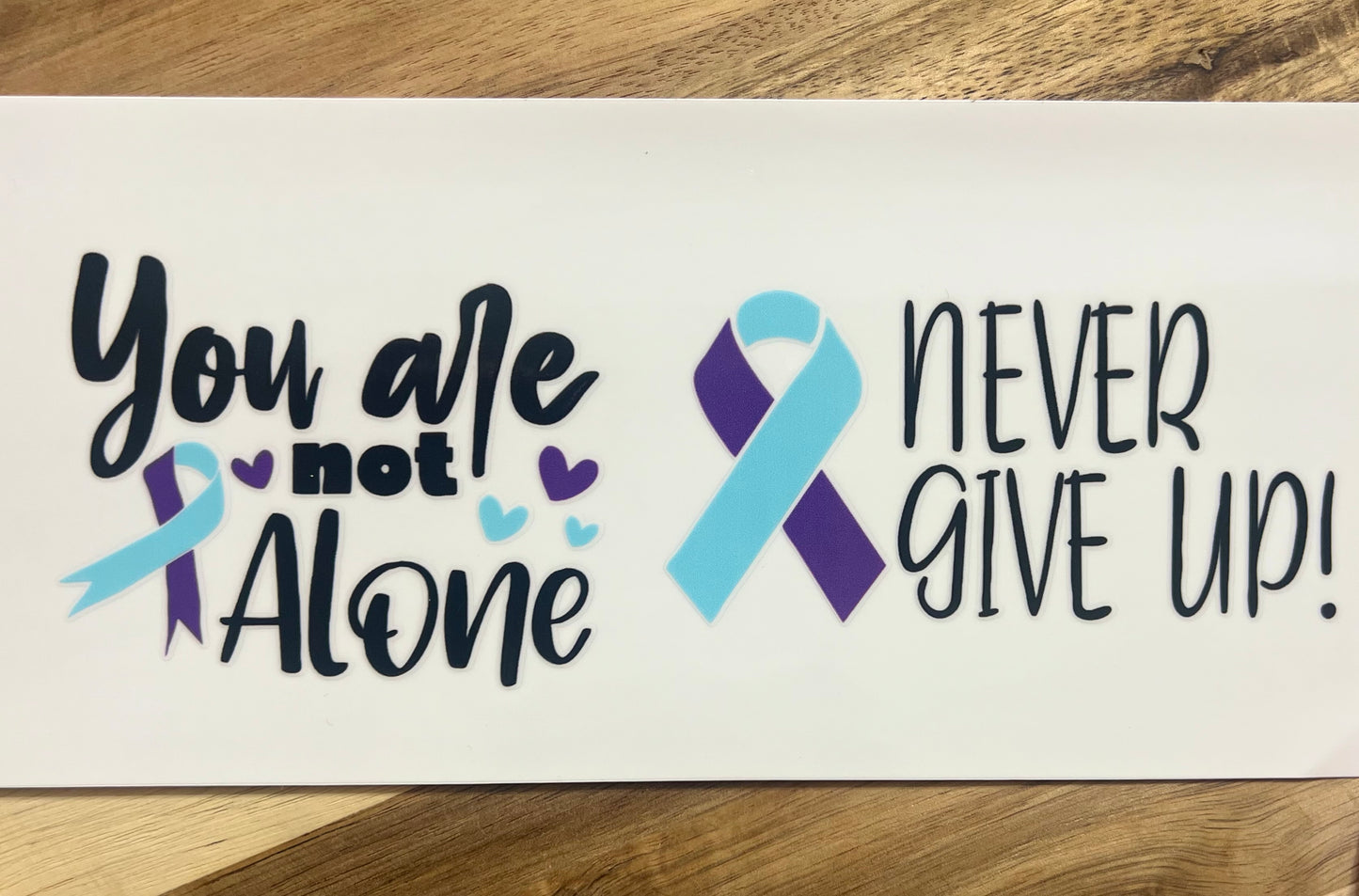 #92 You Are Not Alone Suicide Prevention, 16 oz Clear Back UVDTF