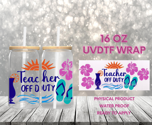 #338 Teacher Off Duty, 16 oz UVDTF
