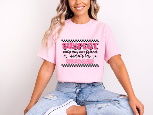 Suspect Husband Humor, DTF POD