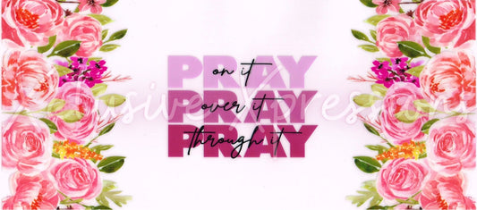 #159 Pray Over It Flowers, 16 oz UVDTF